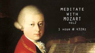 Meditate with Mozart  432Hz Classical Music  Vol 2 [upl. by Aicittel975]