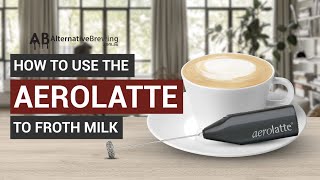 How To Use the AeroLatte To Froth Milk [upl. by Kwan53]