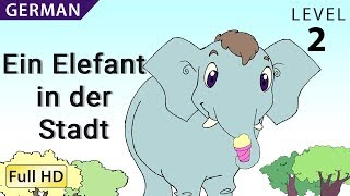 Ein Elefant in der Stadt Deutsch lernen mit Untertiteln  Eine Geschichte für Kinder quotBookBoxcomquot [upl. by Jenilee]