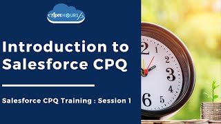 Introduction to Salesforce CPQ  EP1 [upl. by Snowman]