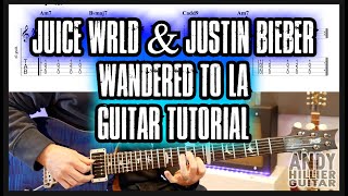 Juice WRLD amp Justin Bieber  Wandered To LA Guitar Tutorial [upl. by Einaffit]