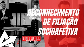 DIREITO DE FAMÍLIA Reconhecimento de filiação socioafetiva [upl. by Howarth710]