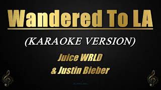 Wandered To LA  Juice WRLD amp Justin Bieber Karaoke [upl. by Uttica131]