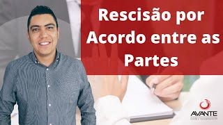 Rescisão por Acordo entre as Partes  Reforma Trabalhista [upl. by Lalitta375]