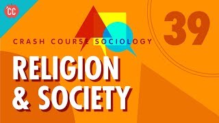 Religion Crash Course Sociology 39 [upl. by Britni]