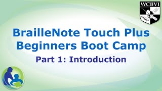 BrailleNote Touch Plus Beginners Boot Camp Part 1 [upl. by Dubois]